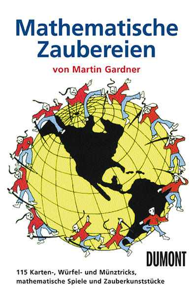 Mathematische Zaubereien 115 Karten-, Würfel- und Münztricks, mathematische Spiele und Zauberkunststücke - Gardner, Martin