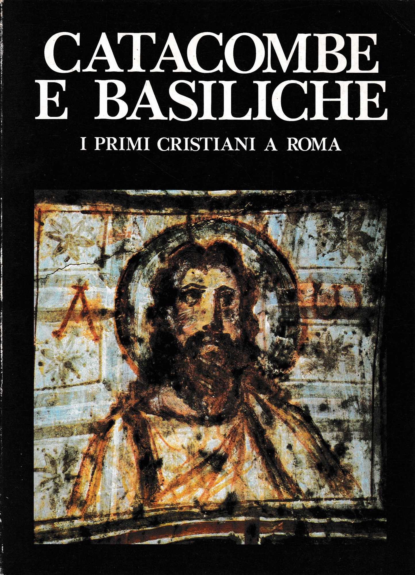 Abebooks Catacombe e Basiliche. I primi cristiani a Roma