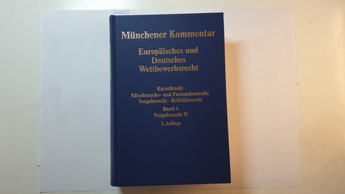 Münchener Kommentar europäisches und deutsches Wettbewerbsrecht ; Band 4, Vergaberecht II - Säcker, Franz Jürgen (Verfasser, Herausgeber)