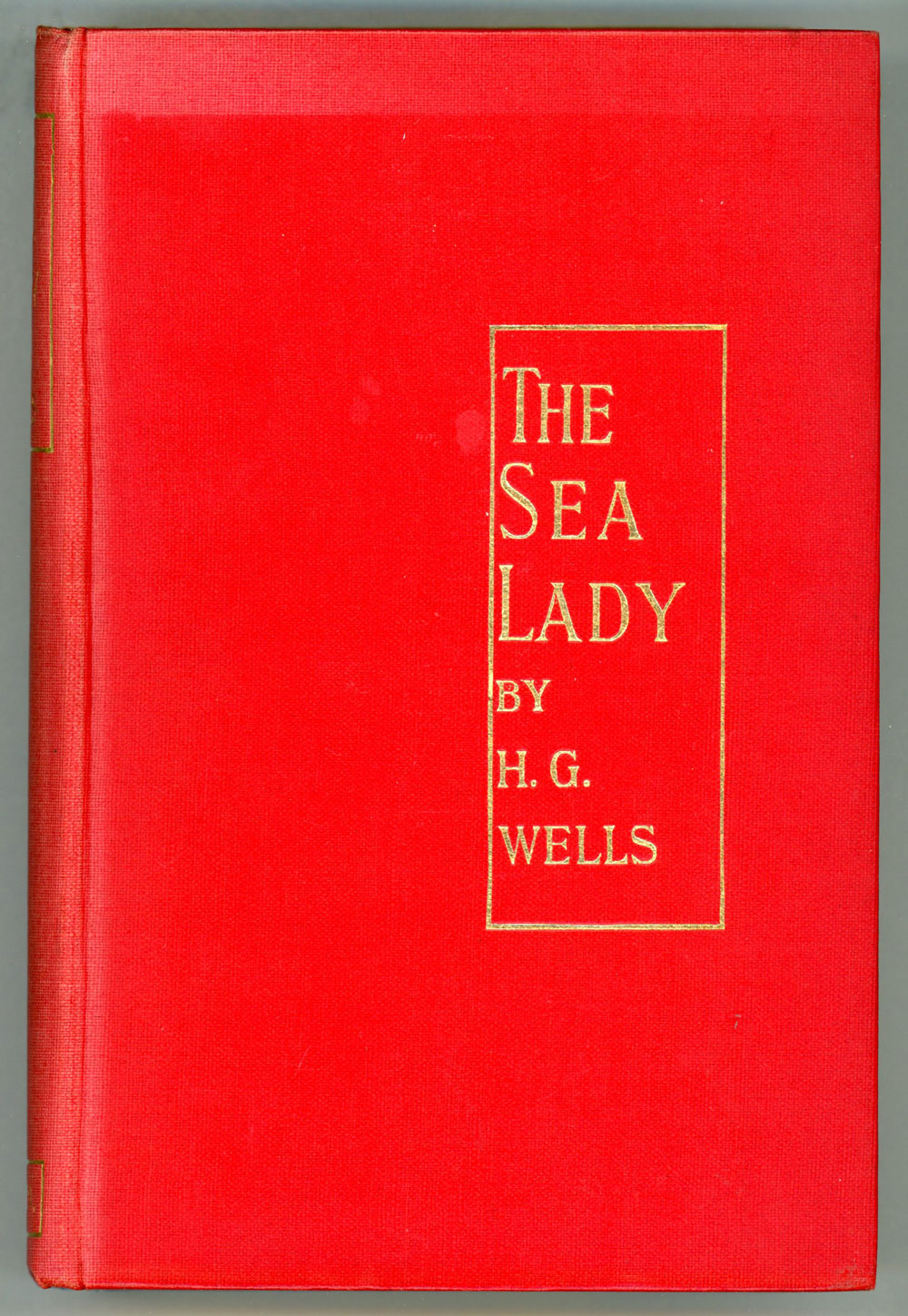 THE SEA LADY: A TISSUE OF MOONSHINE - Wells, H[erbert] G[eorge]