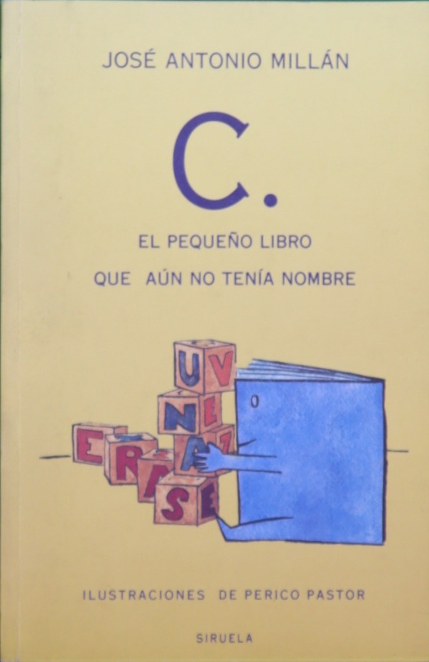 C. : el pequeño libro que aún no tenía nombre - Millán, José Antonio