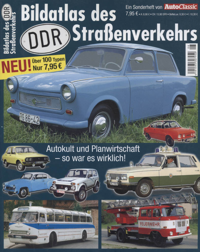Bildatlas des DDR-Straßenverkehrs : Autokult und Panwirtschaft- so war es wirklich [Ein Sonderheft von AutoClassic) Uwe Miethe - Miethe, Uwe (Mitwirkender)