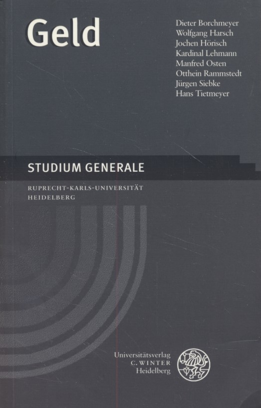 Geld. Studium Generale, Sommersemester 2001. - Borchmeyer, Dieter, Wolfgang Harsch Jochen Hörisch u. a.