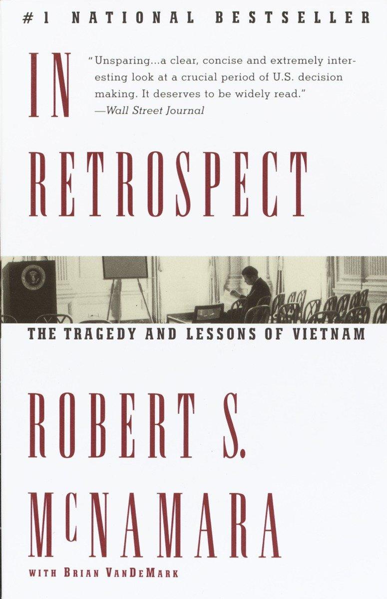 In Retrospect, The Tragedy and Lessons of Vietnam - Robert S. McNamara