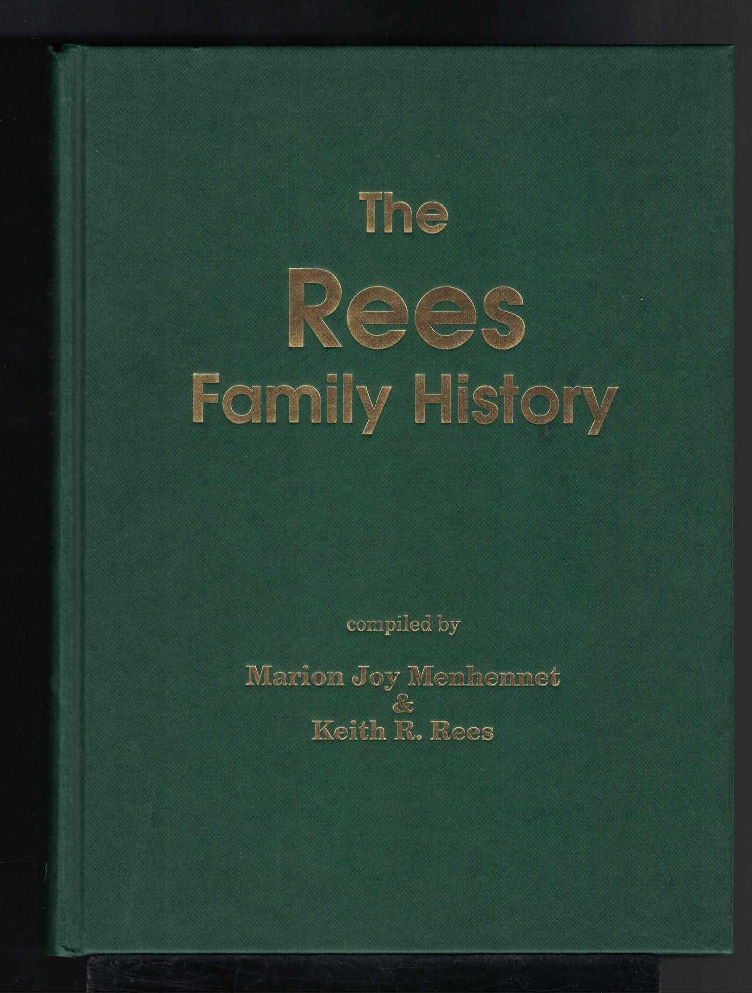 The Rees Family THE REES FAMILY HISTORY by Marion Joy Menhennet & Keith R. Rees: Fine ...