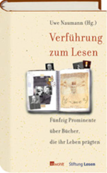 Verführung zum Lesen: Zweiundfünfzig Prominente über Bücher, die ihr Leben prägten - Naumann, Uwe