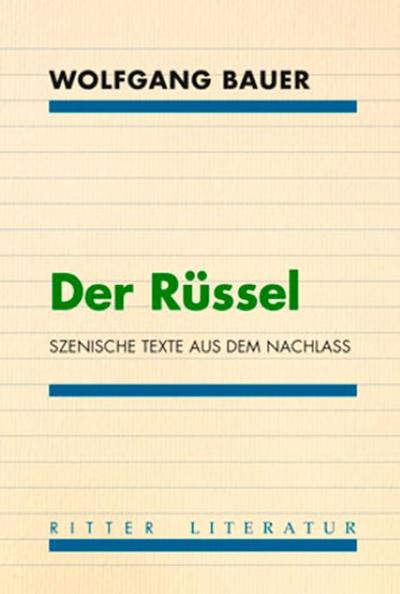 Der Rüssel. : Szenische Texte aus dem Nachlass - Wolfgang Bauer
