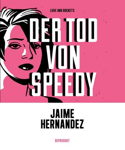 Love and Rockets - Der Tod von Speedy - Jaime Hernandez
