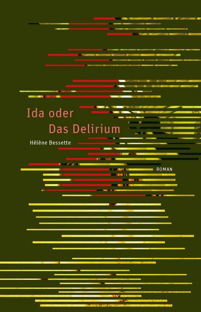 Ida oder das Delirium : Roman - Hélène Bessette