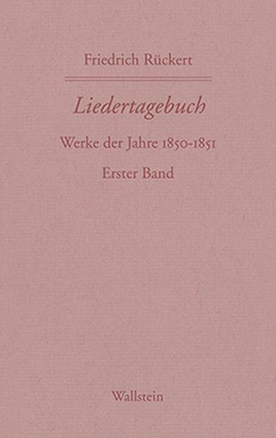 Liedertagebuch V/VI : Werke der Jahre 1850-1851. Erster Band - Friedrich Rückert