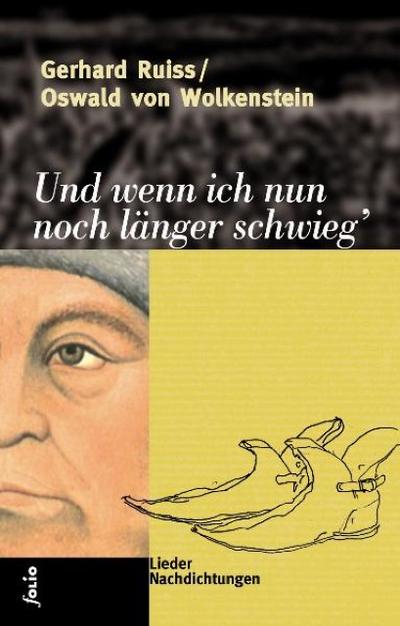 Und wenn ich nun noch länger schwieg' : Lieder. Nachdichtungen. Band I - Gerhard Ruiss