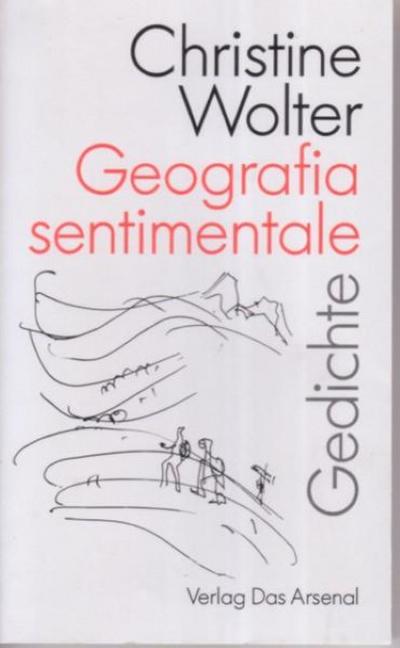 Geografia sentimentale : Gedichte. Vorwort von Günter Kunert - Christine Wolter