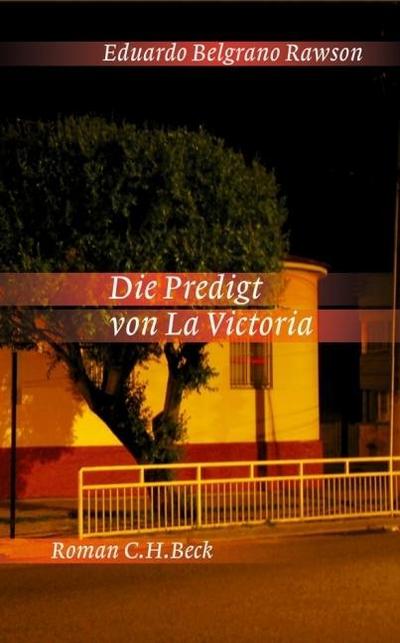 Die Predigt von La Victoria : Roman - Eduardo Belgrano Rawson