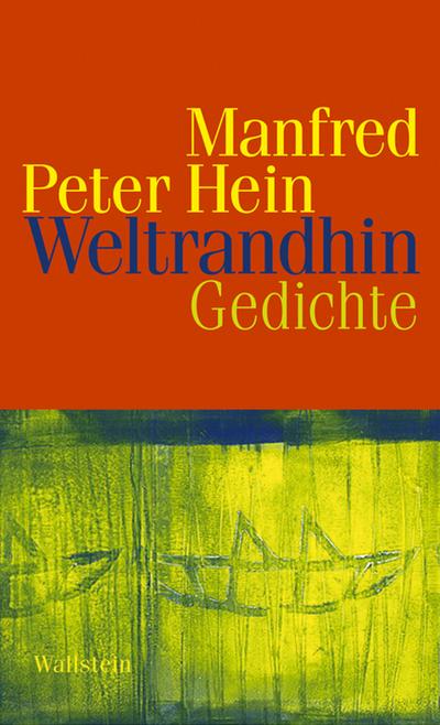 Weltrandhin : Gedichte 2008_-_2010 - Manfred Peter Hein