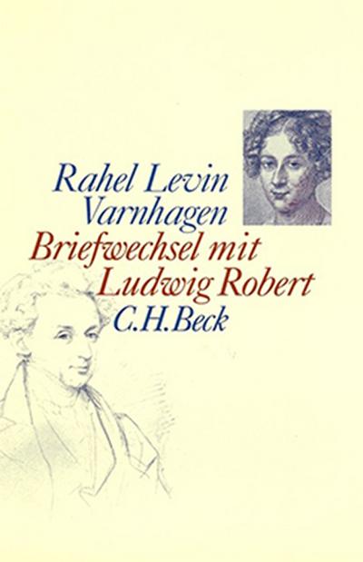 Briefwechsel mit Ludwig Robert - Rahel Levin Varnhagen