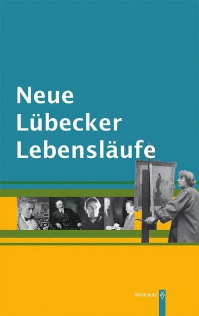 Neue Lübecker Lebensläufe - Alken Bruns