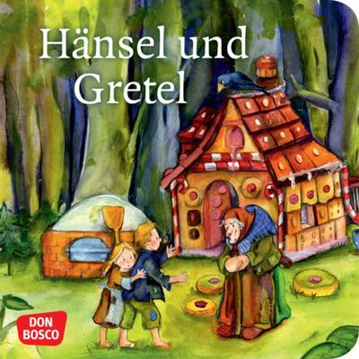 Hänsel und Gretel : Ein Märchen aus der Sammlung der Brüder Grimm - Brüder Grimm