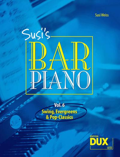 Susi's Bar Piano. Vol.6 : Swing, Evergreens & Pop-Classics in mittelschwerer Bearbeitung für den anspruchsvollen Pianisten - Susi Weiss