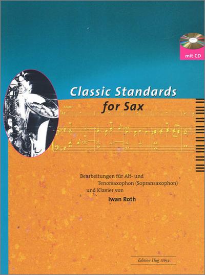 Classic Standards for Sax : Leicht bis mittelschwer. Stücke von Bach, Britten, Elgar, Faure, Schubert, Telemann u. a. - Iwan (Hrsg.) Roth