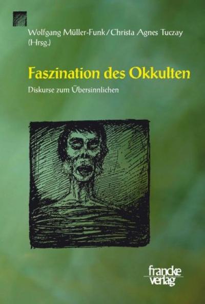 Faszination des Okkulten : Diskurse zum Übersinnlichen - Wolfgang Müller-Funk