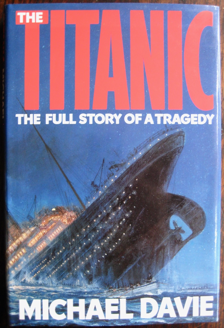 The Titanic: the full story of a tragedy by Michael DAVIE: Fine ...