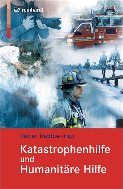 Katastrophenhilfe und Humanitäre Hilfe - Rainer Treptow