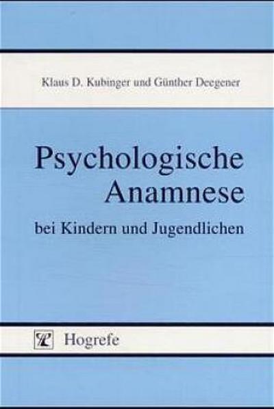 Psychologische Anamnese bei Kindern und Jugendlichen - Klaus D. Kubinger