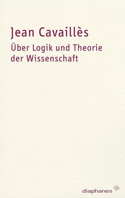 Über Logik und Theorie der Wissenschaft - Jean Cavaillès