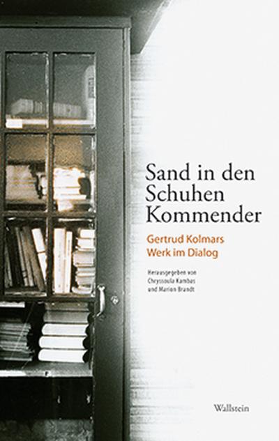 Sand in den Schuhen Kommender : Gertrud Kolmars Werk im Dialog - Marion Brandt