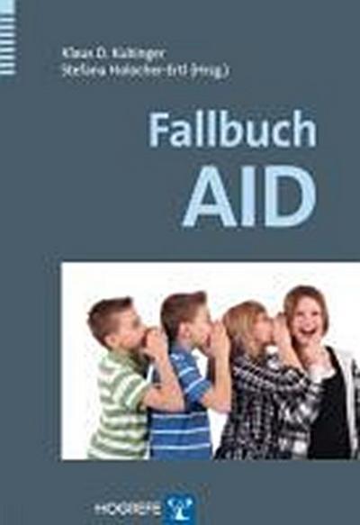 Fallbuch AID : Das Adaptive Intelligenz Diagnostikum in der Praxis - Klaus D. Kubinger