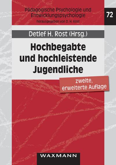 Hochbegabte und hochleistende Jugendliche : Befunde aus dem Marburger Hochbegabtenprojekt - Detlef H. Rost