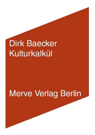 Kulturkalkül - Dirk Baecker