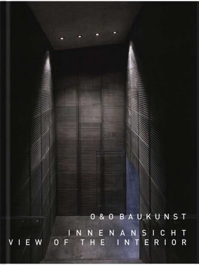 O&O Baukunst : Innenansicht. Bauten und Projekte (1980-2015). Retrospektive im MUMOK, Museum Moderner Kunst Stiftung Ludwig Wien. Dtsch.-Engl. - Laurids Ortner