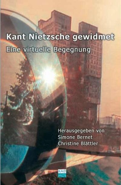 Kant Nietzsche gewidmet : Eine virtuelle Begegnung - Simone Bernet