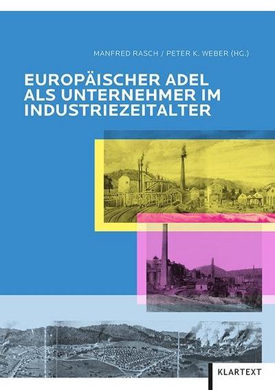 Europäischer Adel als Unternehmer im Industriezeitalter - Manfred Rasch