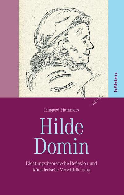 Hilde Domin : Dichtungstheoretische Reflexion und künstlerische Verwirklichung - Irmgard Hammers