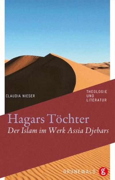 Hagars Töchter : Der Islam im Werk Assia Djebars - Claudia Nieser