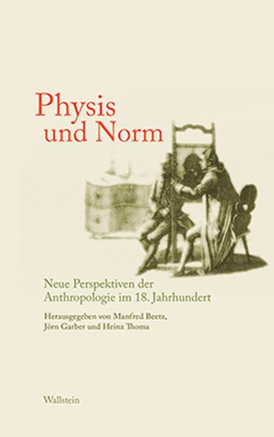 Physis und Norm : Neue Perspektiven der Anthropologie im 18. Jahrhundert - Manfred Beetz