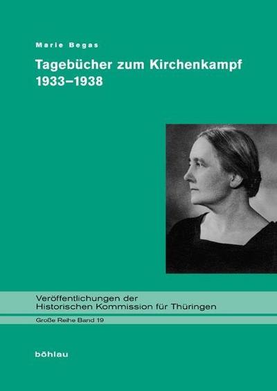 Tagebücher zum Kirchenkampf 1933-1938 - Marie Begas