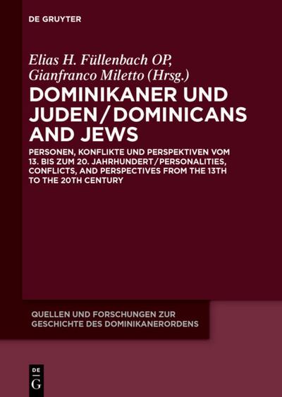 Dominikaner und Juden : Personen, Konflikte und Perspektiven vom 13. bis zum 20. Jahrhundert. BeitrÃ¤ge zum Teil in englischer Sprache - Elias H. FÃ¼llenbach OP