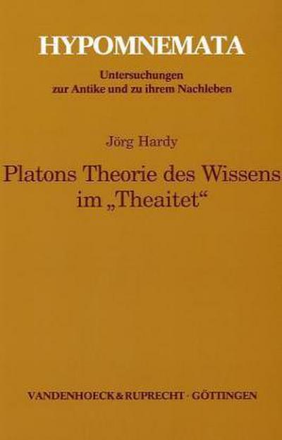 Platons Theorie des Wissens im 'Theaitet' - Jörg Hardy