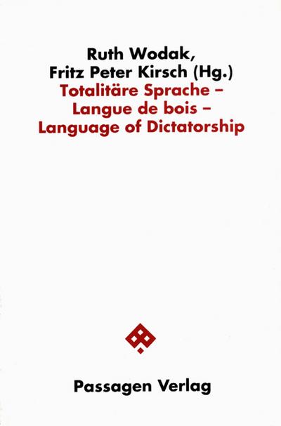 Totalitäre Sprache /Langue de bois /Language of Dictatorship : Dt/frz/engl, Passagen Diskursforschung - Fritz P Kirsch