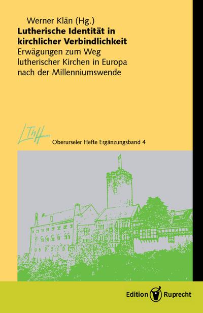 Lutherische Identität in kirchlicher Verbindlichkeit : Erwägungen zum Weg lutherischer Kirchen in Europa nach der Millenniumswende - Werner Klän