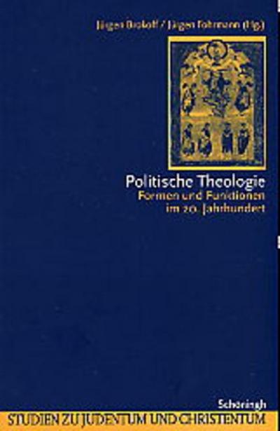 Politische Theologie : Formen und Funktionen im 20. Jahrhundert - Jürgen Brokoff