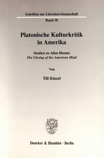 Platonische Kulturkritik in Amerika. : Studien zu Allan Blooms »The Closing of the American Mind«. - Till Kinzel