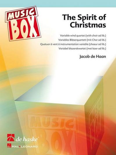 The Spirit of Christmas, für variables Bläserquartett (mit Chor ad lib.), Partitur u. Einzelstimmen : Schwierigkeitgrad: leicht bis mittelschwer - Jacob de Haan