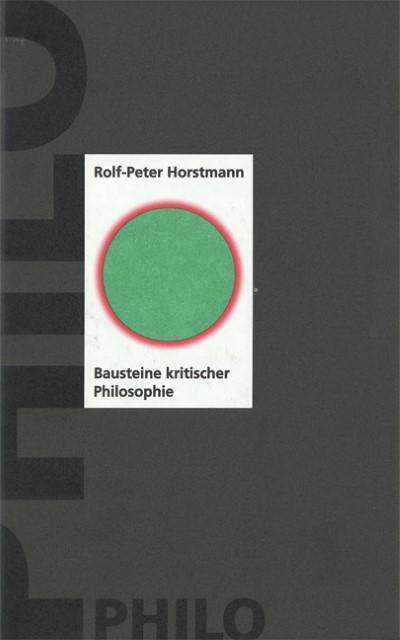 Bausteine kritischer Philosophie : Arbeiten zu Kant - Rolf P Horstmann