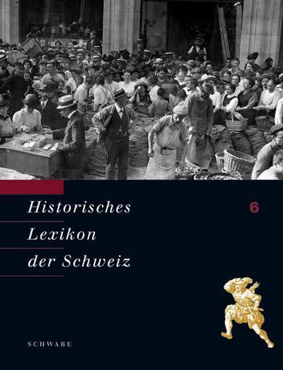 Historisches Lexikon der Schweiz (HLS). Gesamtwerk 6 - Schwabe