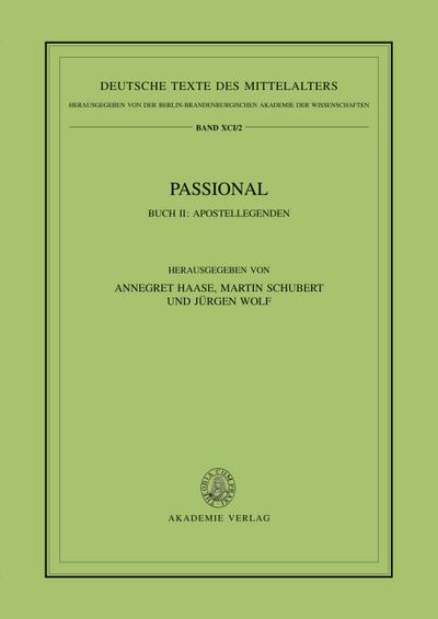 Apostellegenden : Apostellegenden - Deutsche Texte des Mittelalters 91/2, Deutsche Texte des Mittelalters 91/2 - Passional II - Annegret Haase