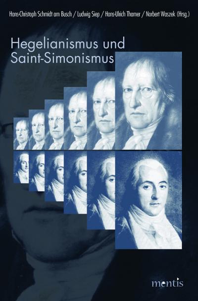 Hegelianismus und Saint-Simonismus - Hans Ch. Schmidt am Busch